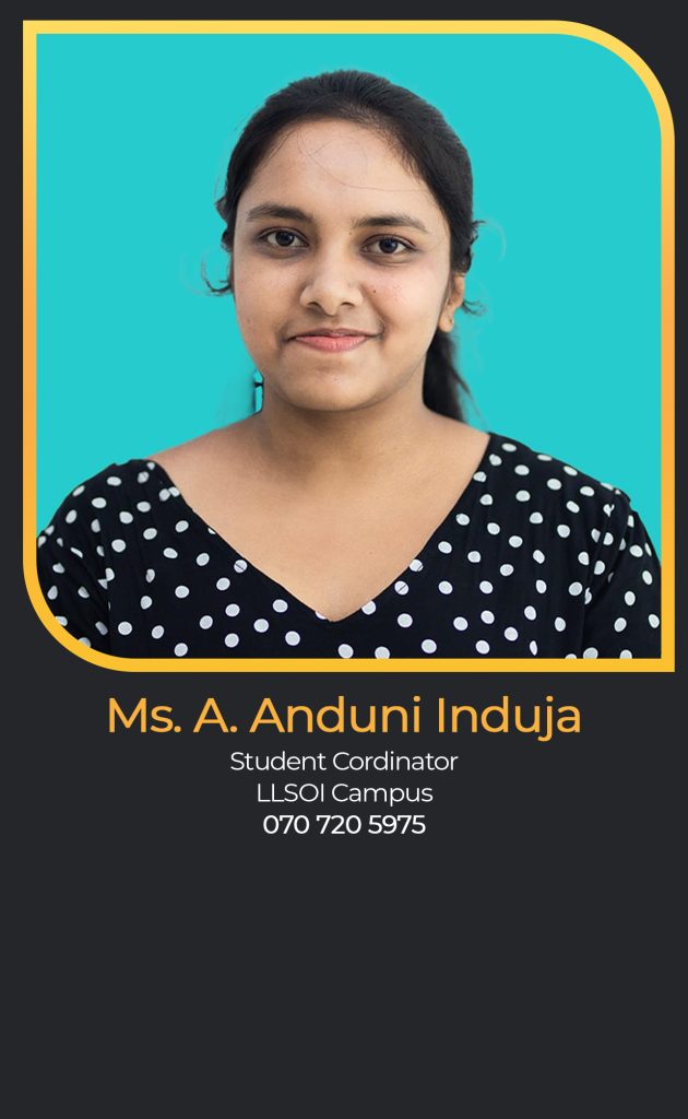 Ms. A. Anduni Induja
Student Cordinator
LLSOI Campus